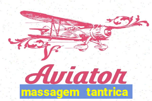 massagem tantrica perto de mim